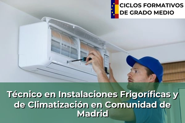 Técnico en Instalaciones Frigoríficas y de Climatización en Comunidad de Madrid