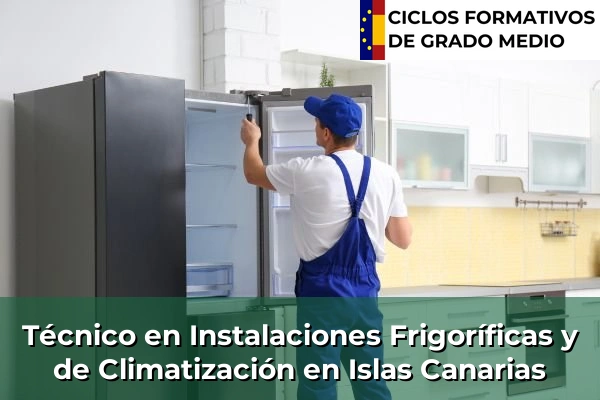 Técnico en Instalaciones Frigoríficas y de Climatización en Islas Canarias