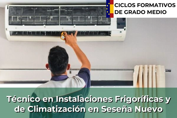 Técnico en Instalaciones Frigoríficas y de Climatización en Castilla-La Mancha 68 Técnico en Instalaciones Frigoríficas y de Climatización en Seseña Nuevo