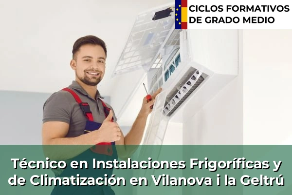 Técnico en Instalaciones Frigoríficas y de Climatización en Cataluña 216 Técnico en Instalaciones Frigoríficas y de Climatización en Vilanova i la Geltrú