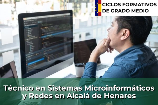 Técnico en Sistemas Microinformáticos y Redes en Alcalá de Henares